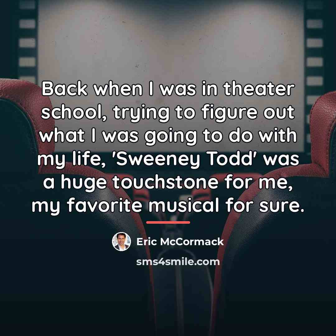 “Back when I was in theater school, trying to figure…” quote by Eric McCormack