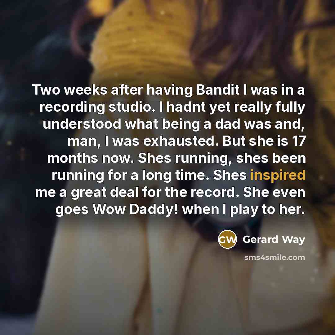 “Two weeks after having Bandit I was in a recording…” quote by Gerard Way