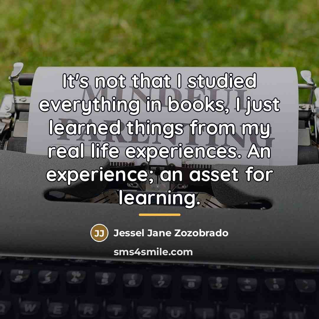 “It's not that I studied everything in books, I just…” quote by Jessel Jane Zozobrado