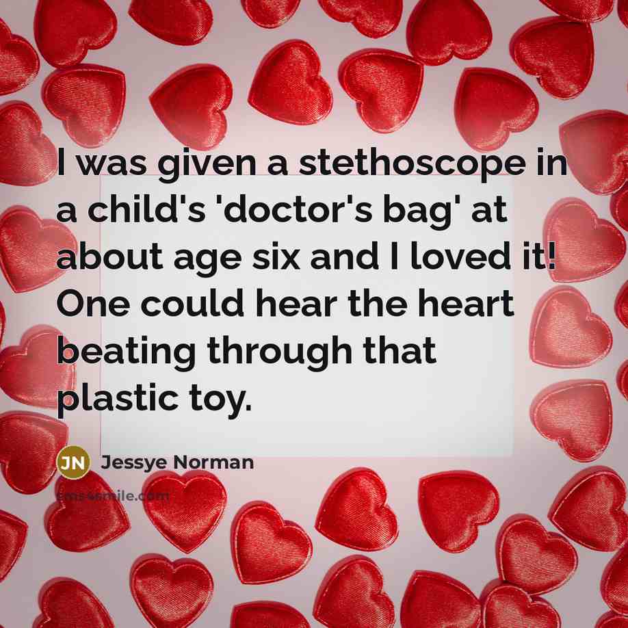 “I was given a stethoscope in a child's 'doctor's bag'…” quote by Jessye Norman