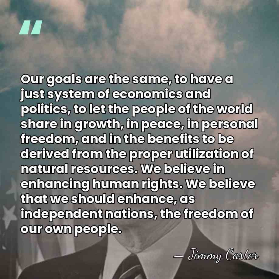 Our goals are the same, to have a just system of economics&hellip; - Jimmy Carter