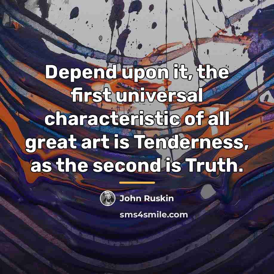 “Depend upon it, the first universal characteristic of all great…” quote by John Ruskin