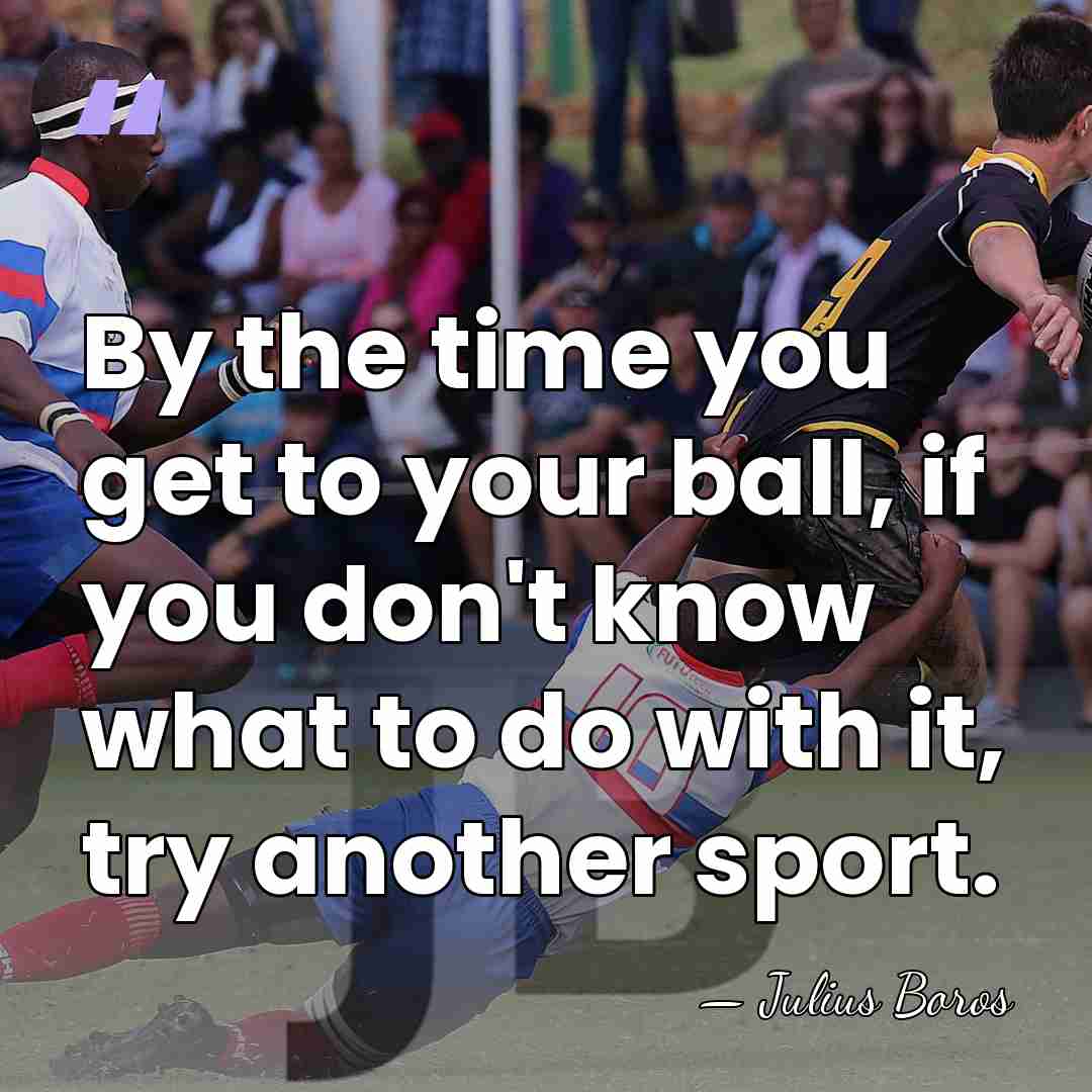 By the time you get to your ball, if you don't know&hellip; - Julius Boros