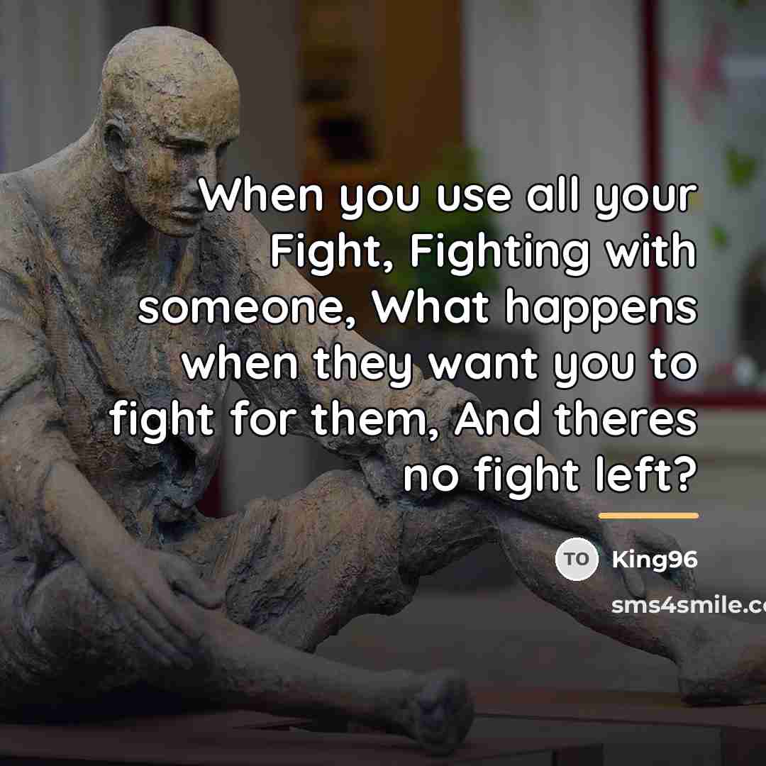 “When you use all your Fight, Fighting with someone, What…” quote by King96