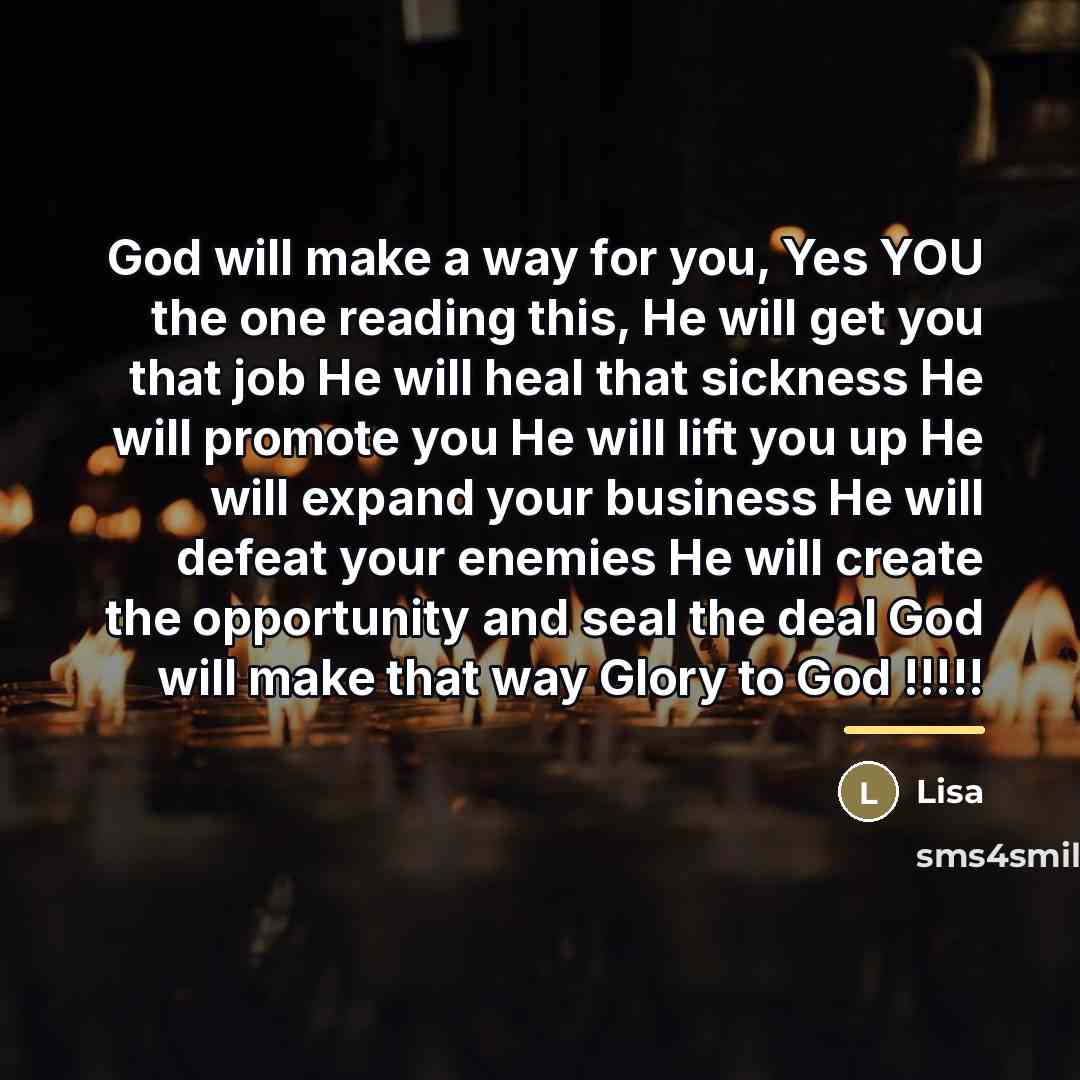 “God will make a way for you, Yes YOU the…” quote by Lisa