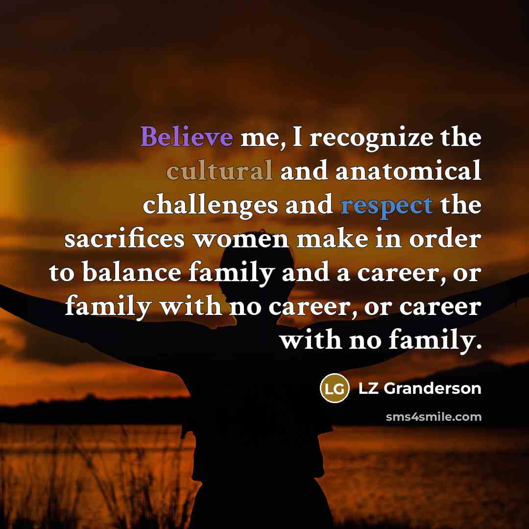 “Believe me, I recognize the cultural and anatomical challenges and…” quote by LZ Granderson