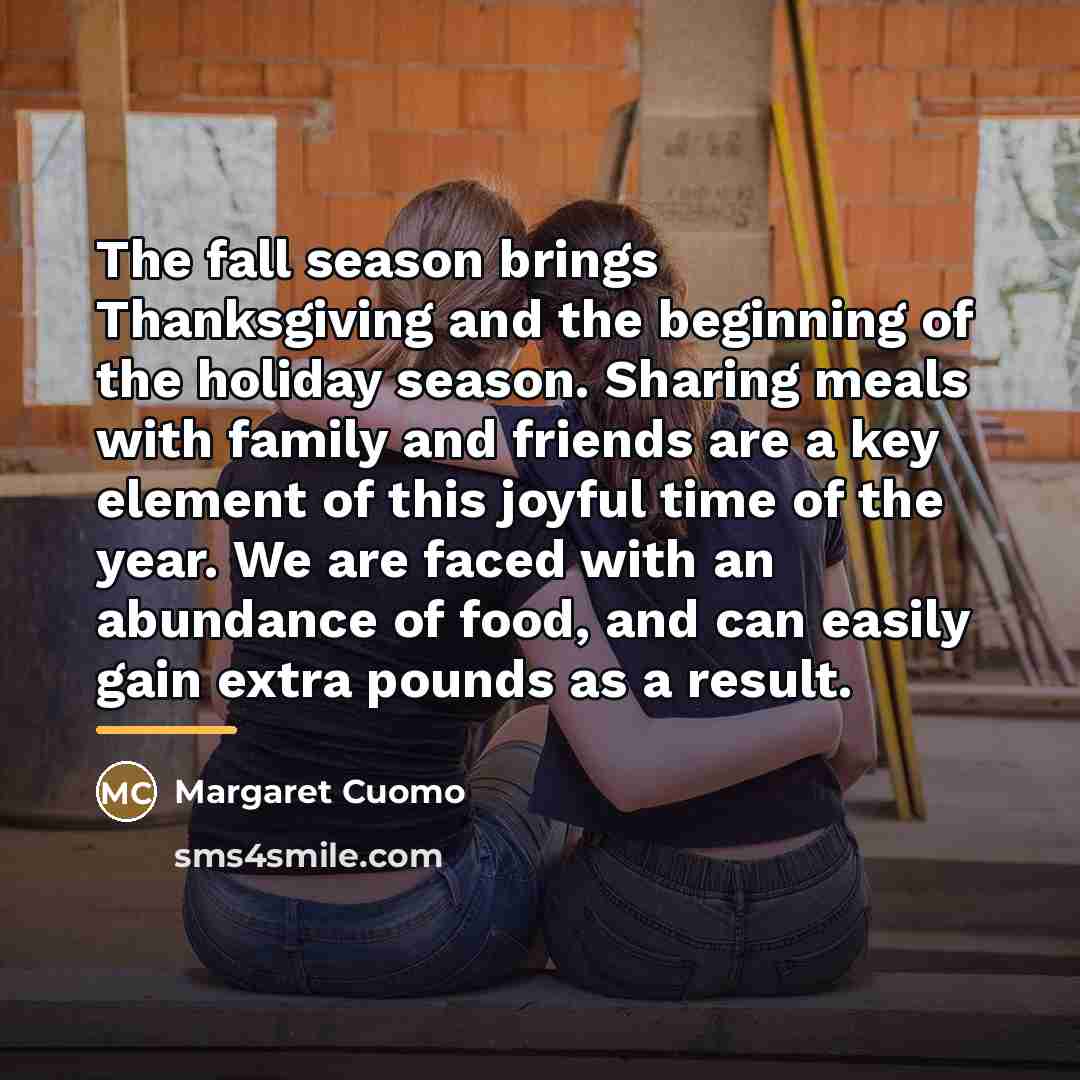 “The fall season brings Thanksgiving and the beginning of the…” quote by Margaret Cuomo