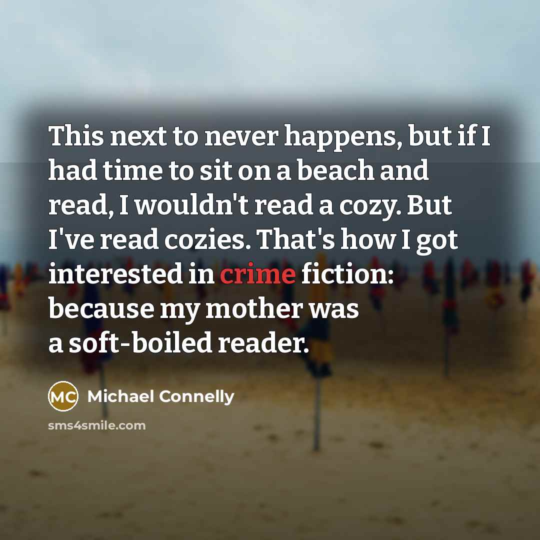 “This next to never happens, but if I had time…” quote by Michael Connelly