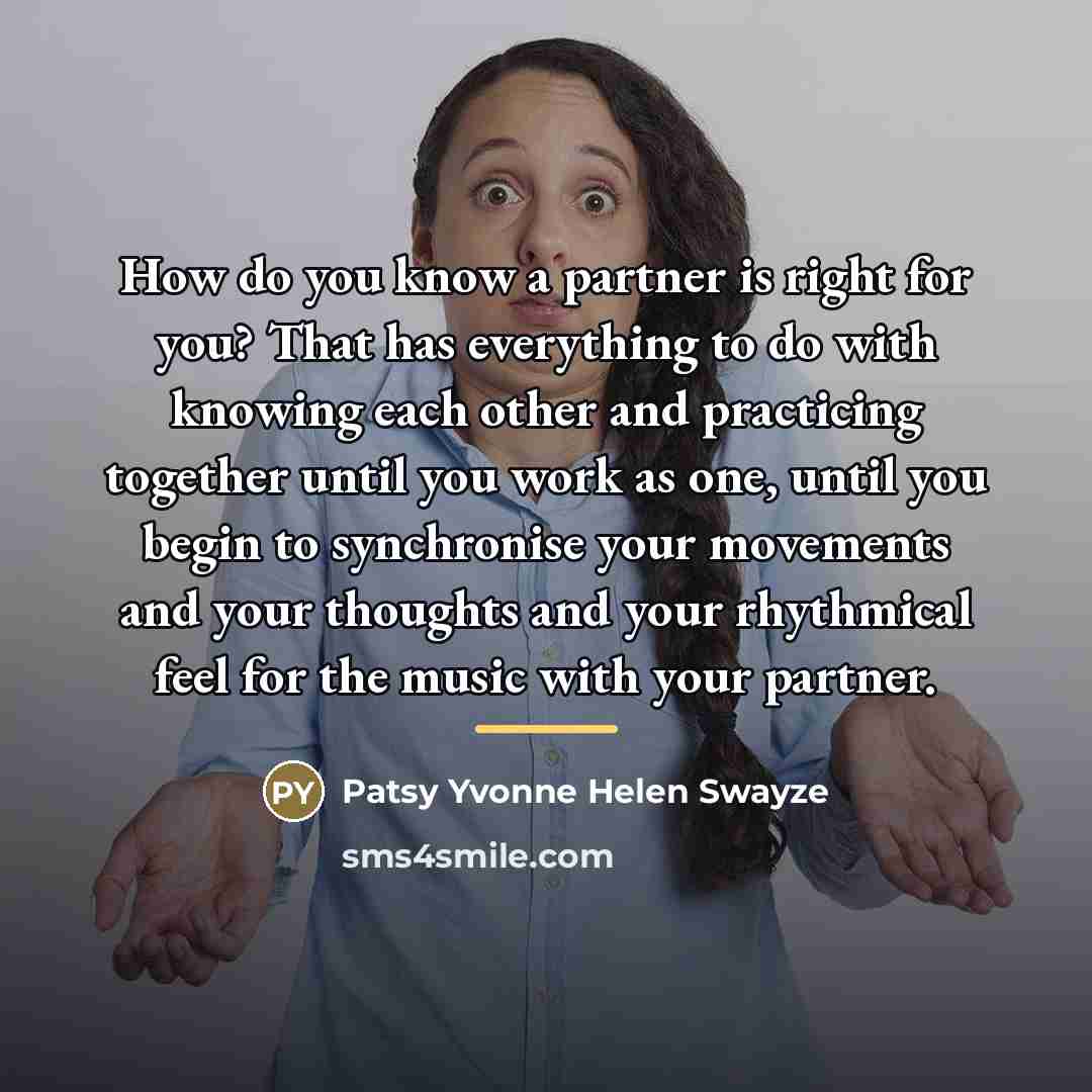 “How do you know a partner is right for you?…” quote by Patsy Yvonne Helen Swayze