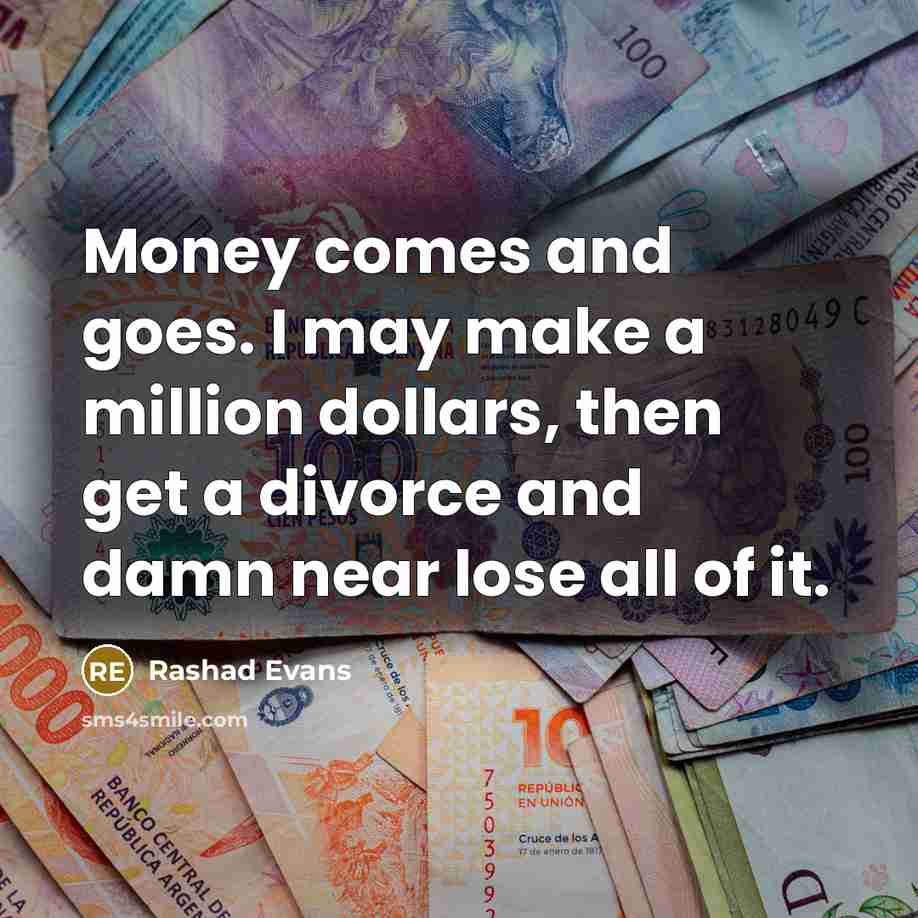 “Money comes and goes. I may make a million dollars,…” quote by Rashad Evans