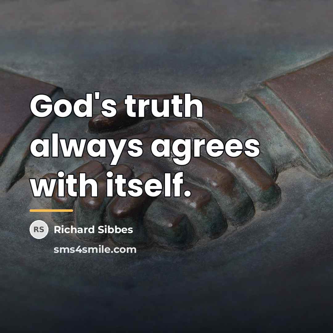 “God's truth always agrees with itself.…” quote by Richard Sibbes