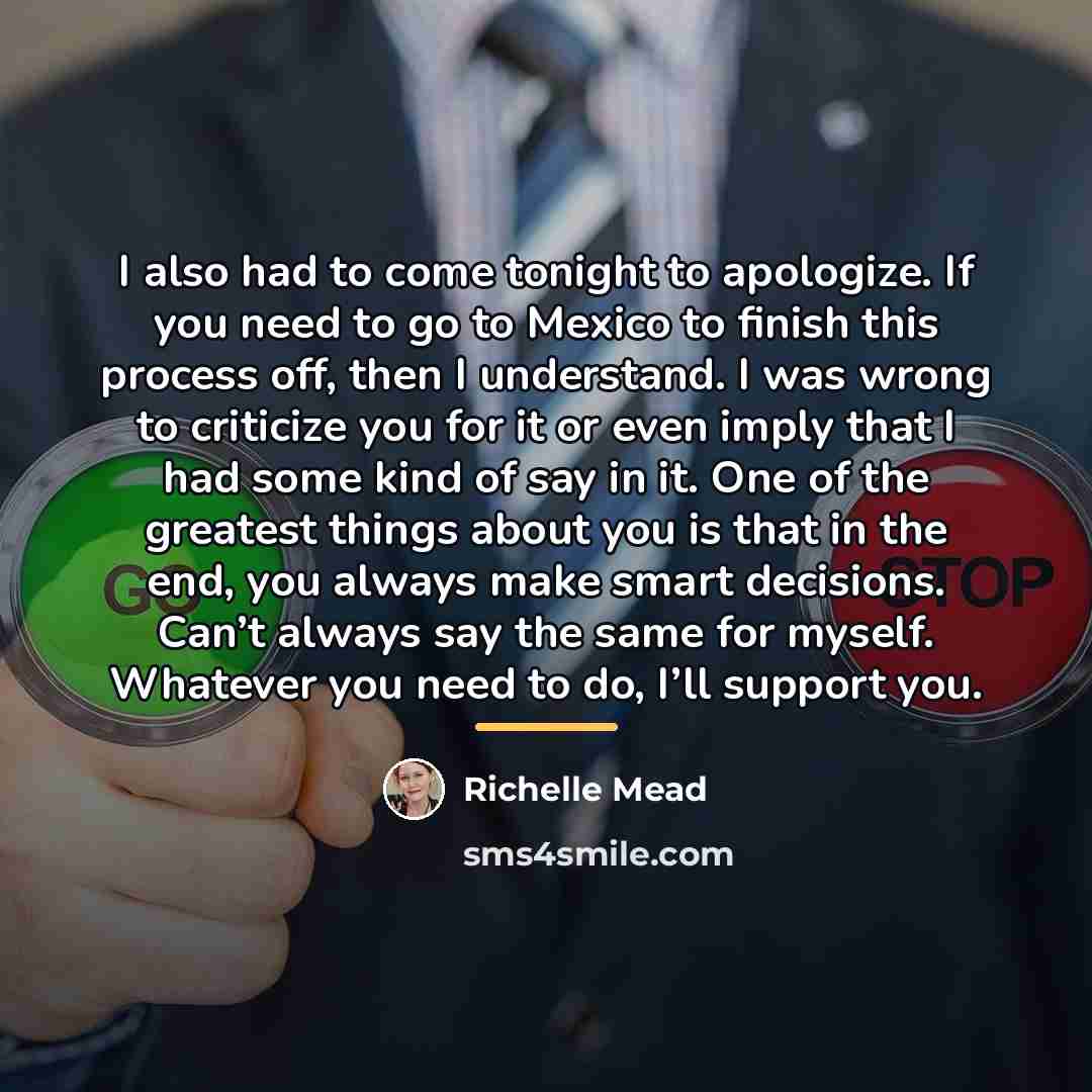 “I also had to come tonight to apologize. If you…” quote by Richelle Mead