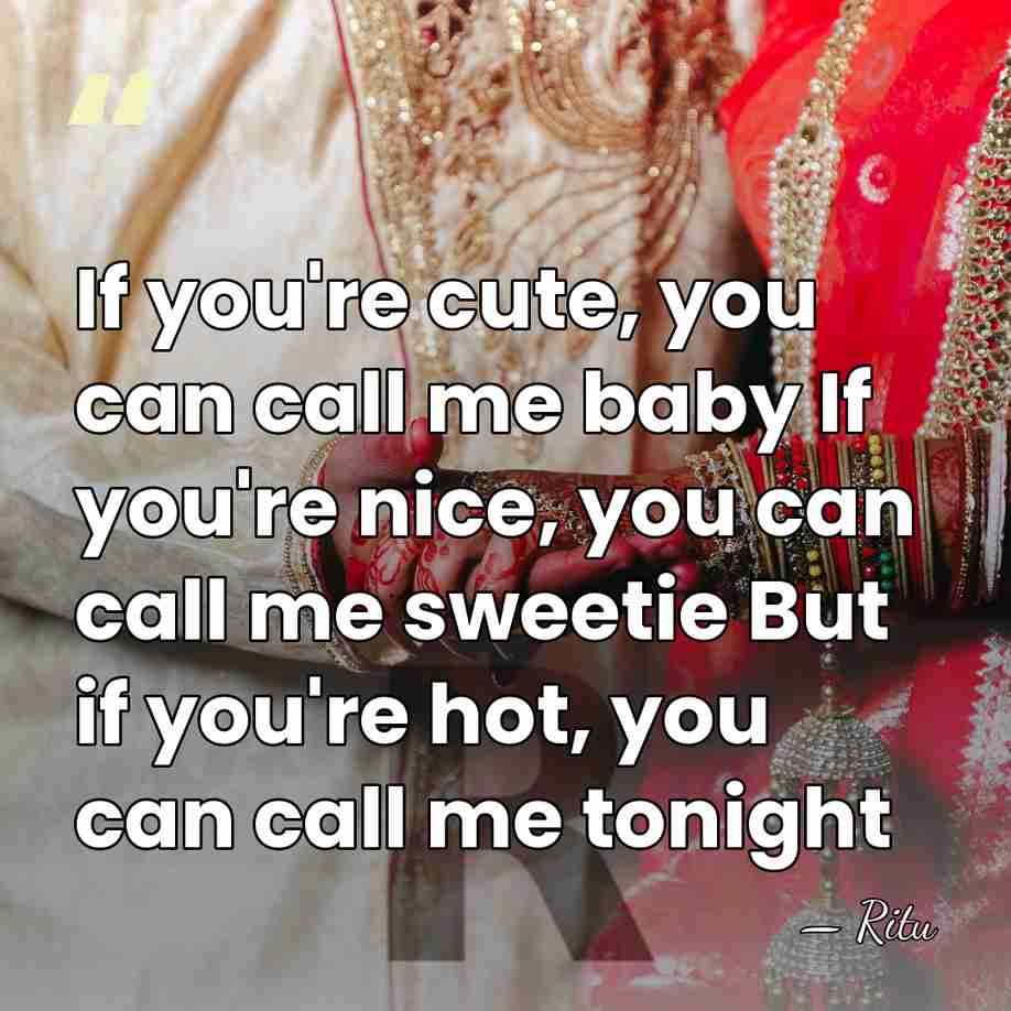 If you're cute, you can call me baby If you're nice, you&hellip; - Ritu