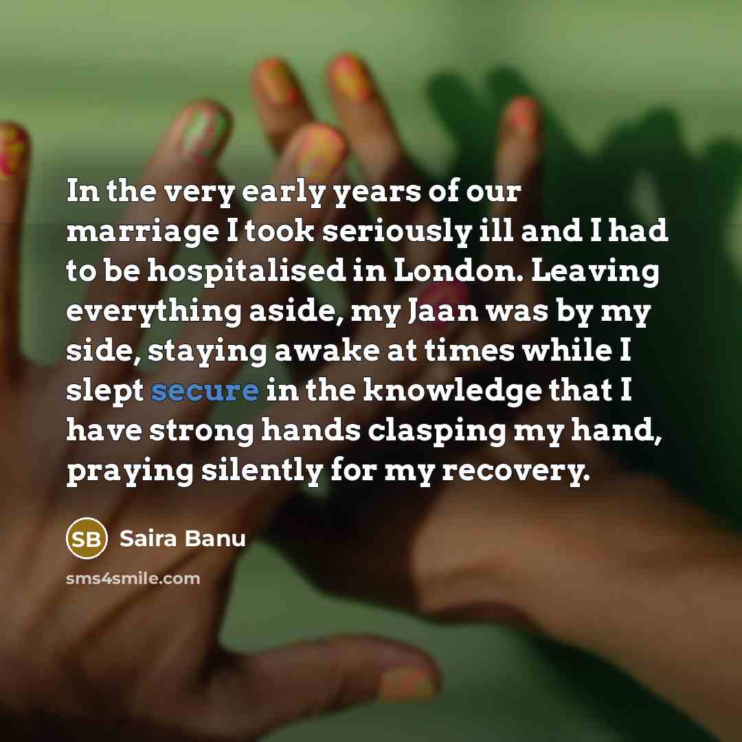 “In the very early years of our marriage I took…” quote by Saira Banu