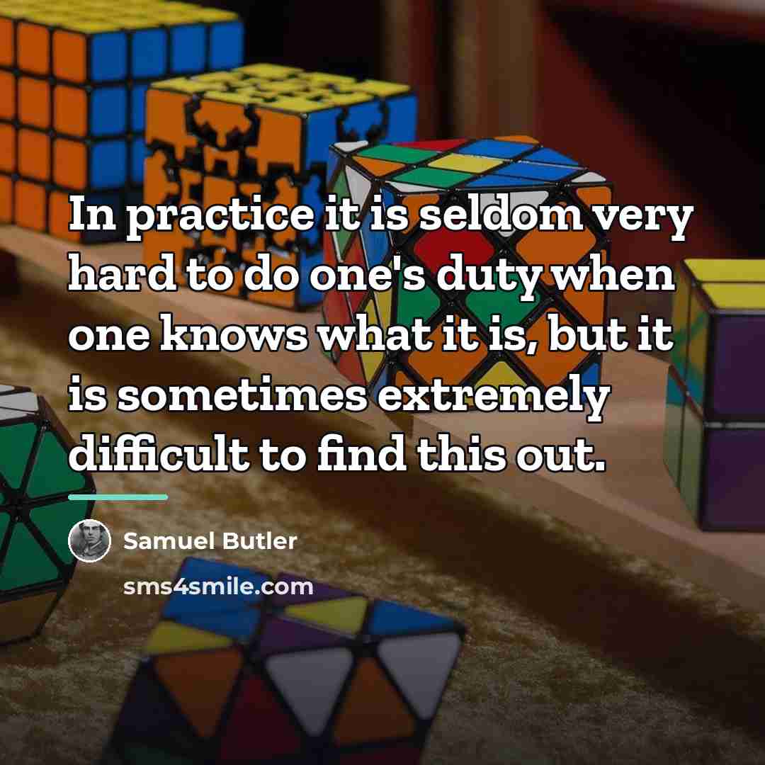 “In practice it is seldom very hard to do one's…” quote by Samuel Butler