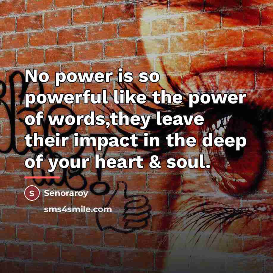 “No power is so powerful like the power of words,they…” quote by Senoraroy