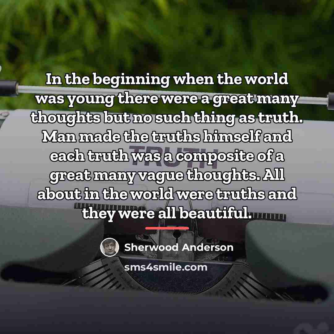 “In the beginning when the world was young there were…” quote by Sherwood Anderson