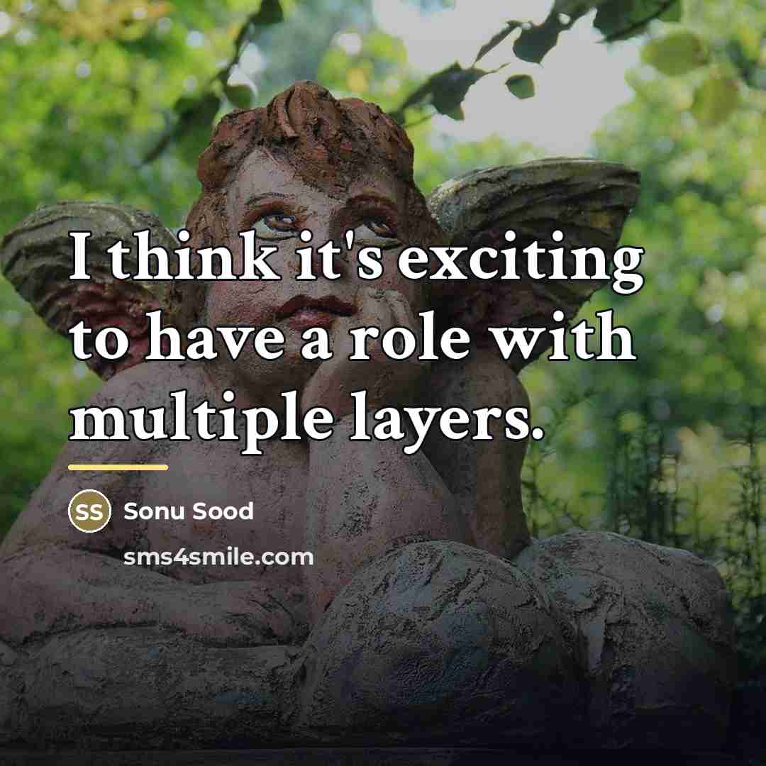 “I think it's exciting to have a role with multiple…” quote by Sonu Sood