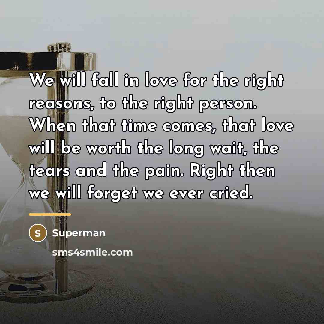 “We will fall in love for the right reasons, to…” quote by Superman