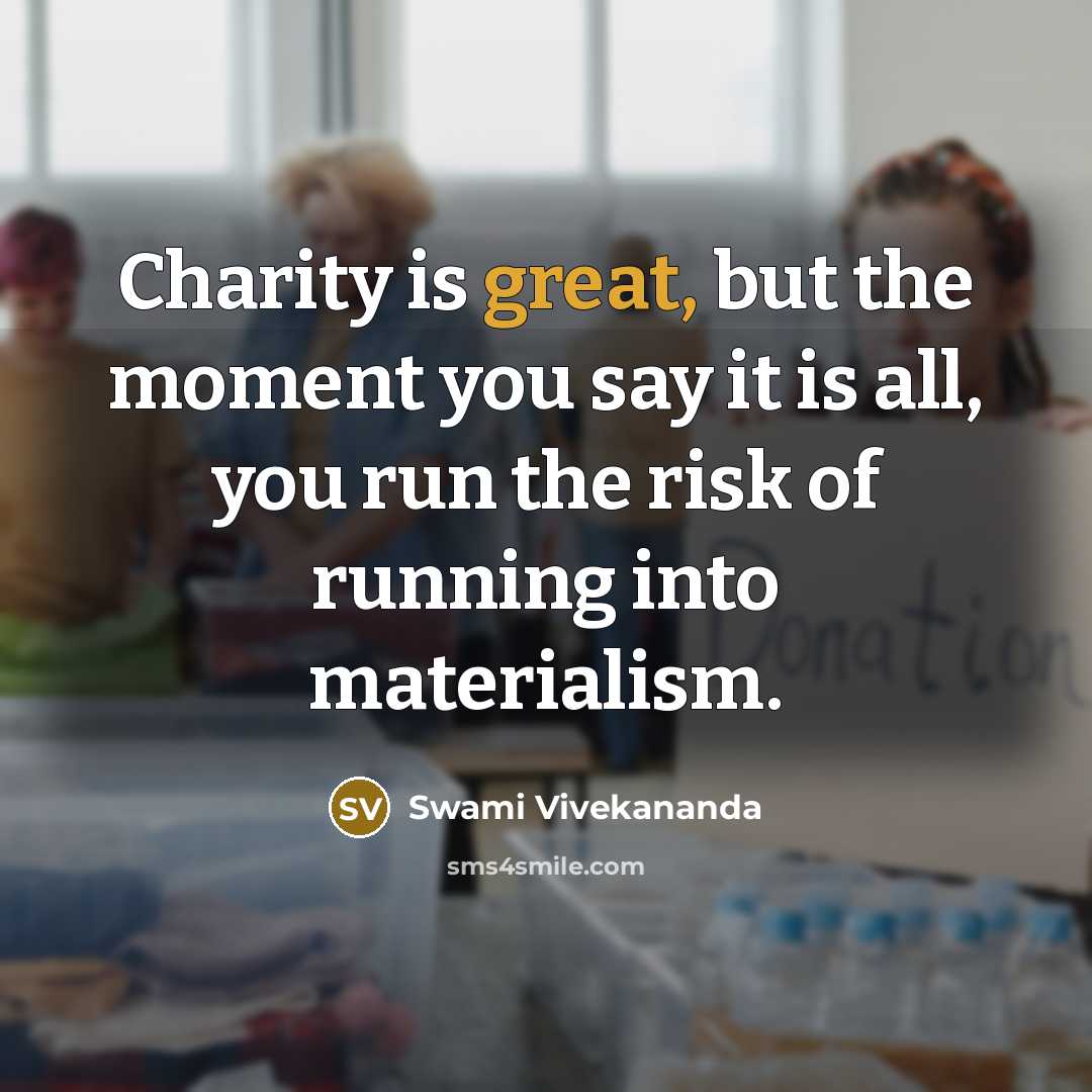 “Charity is great, but the moment you say it is…” quote by Swami Vivekananda