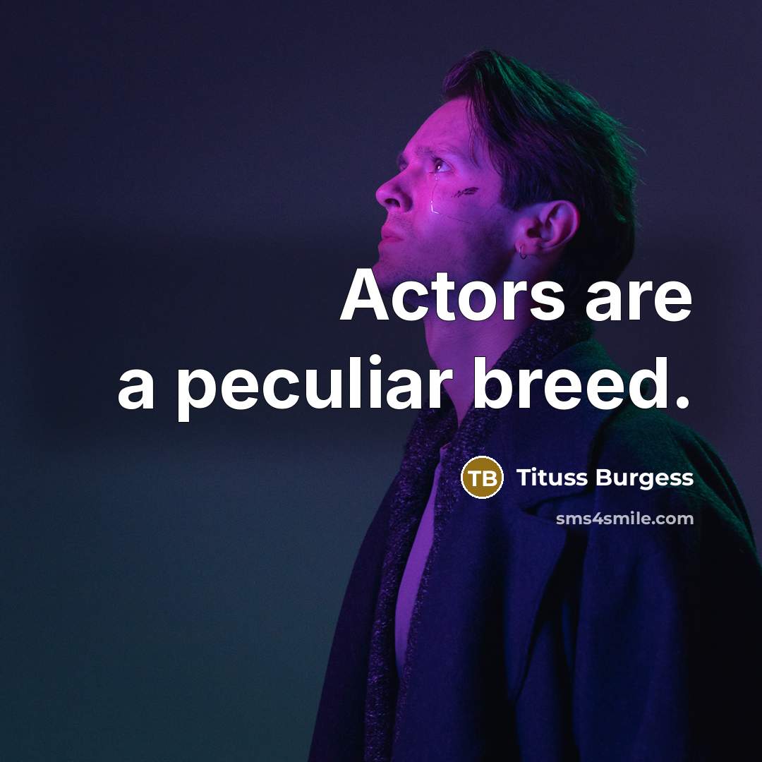 “Actors are a peculiar breed.” quote by Tituss Burgess