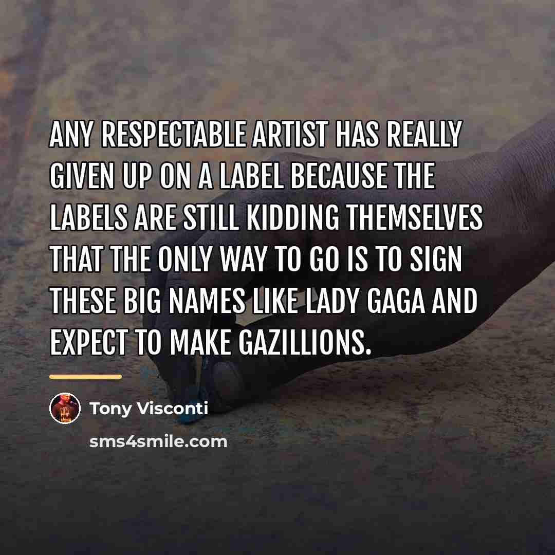 “Any respectable artist has really given up on a label…” quote by Tony Visconti