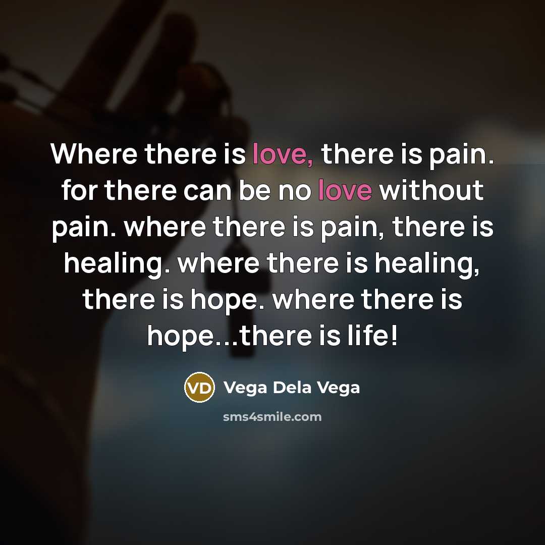 “Where there is love, there is pain. for there can…” quote by Vega Dela Vega