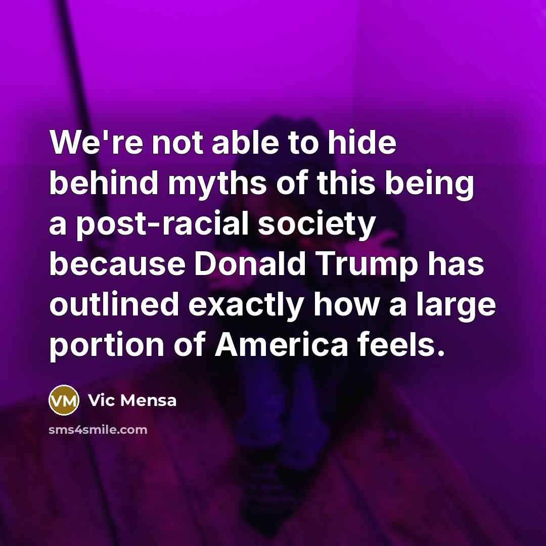 “We're not able to hide behind myths of this being…” quote by Vic Mensa