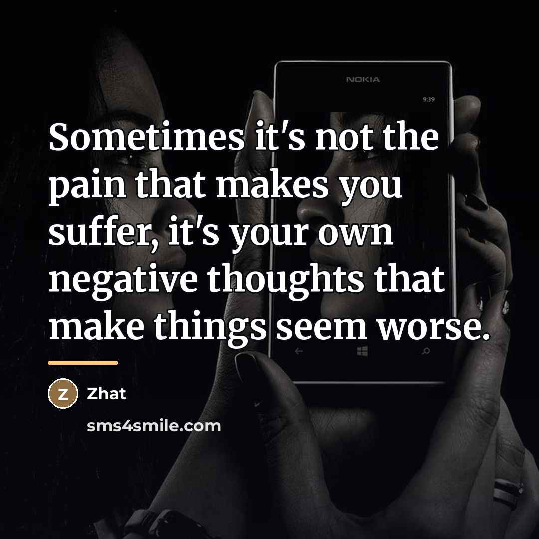 “Sometimes it's not the pain that makes you suffer, it's…” quote by Zhat