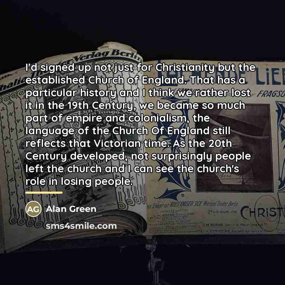 “I'd signed up not just for Christianity but the established…” quote by Alan Green