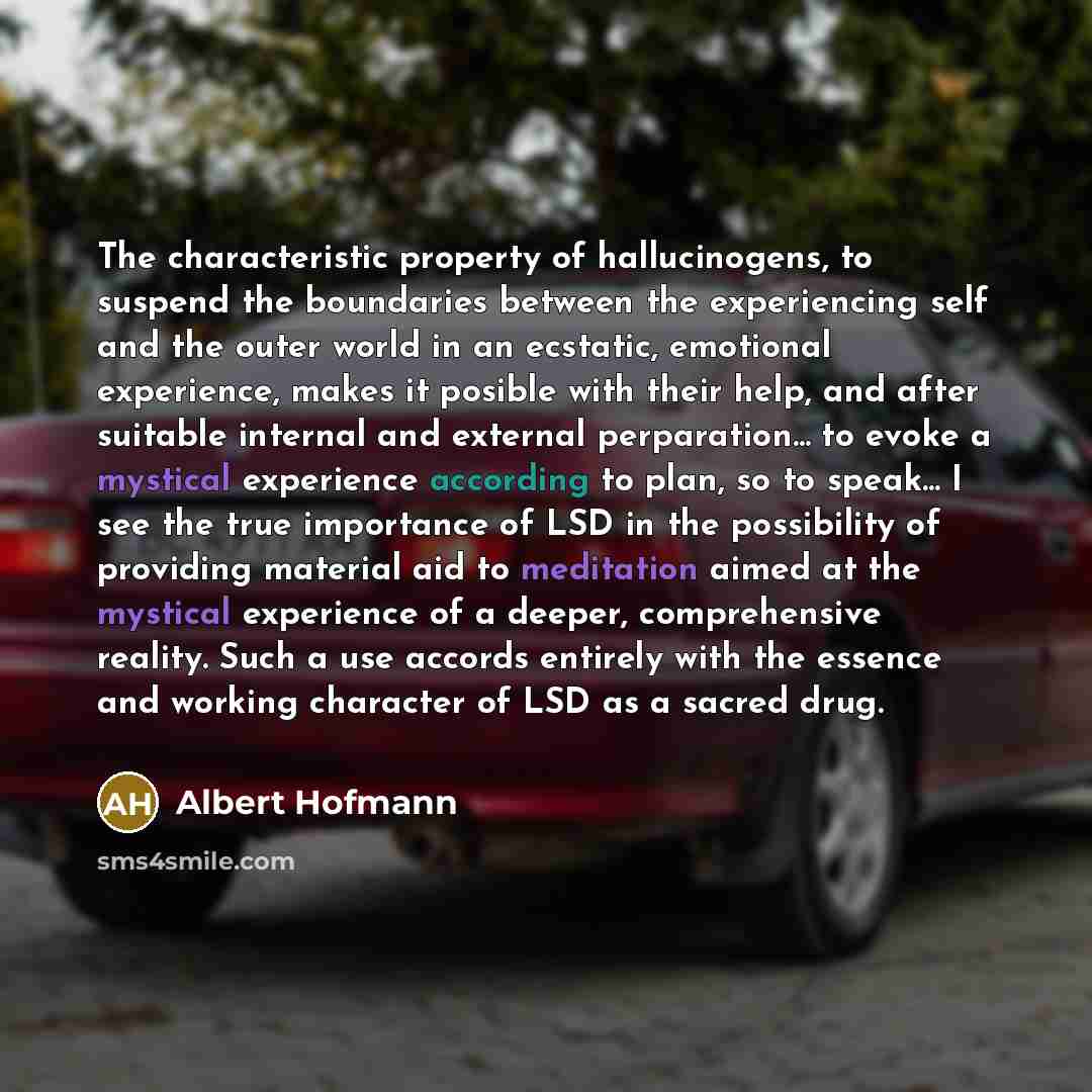 “The characteristic property of hallucinogens, to suspend the boundaries between…” quote by Albert Hofmann