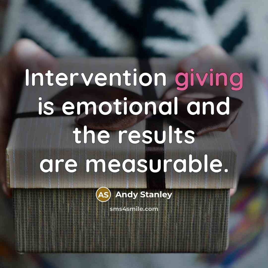 “Intervention giving is emotional and the results are measurable.…” quote by Andy Stanley