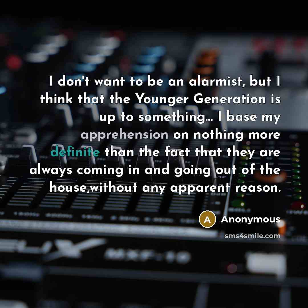“I don't want to be an alarmist, but I think…” quote by Anonymous