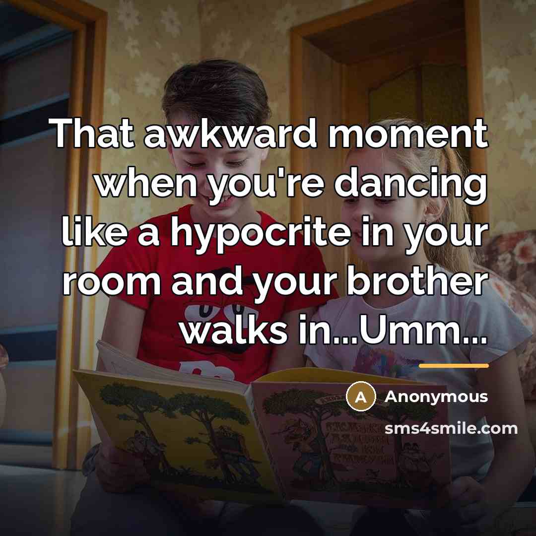 “That awkward moment when you're dancing like a hypocrite in…” quote by Anonymous
