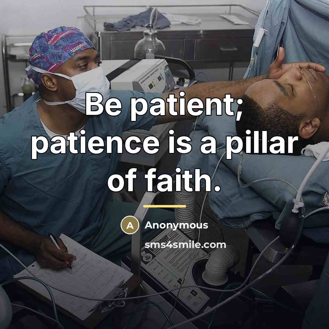 “Be patient; patience is a pillar of faith.…” quote by Anonymous