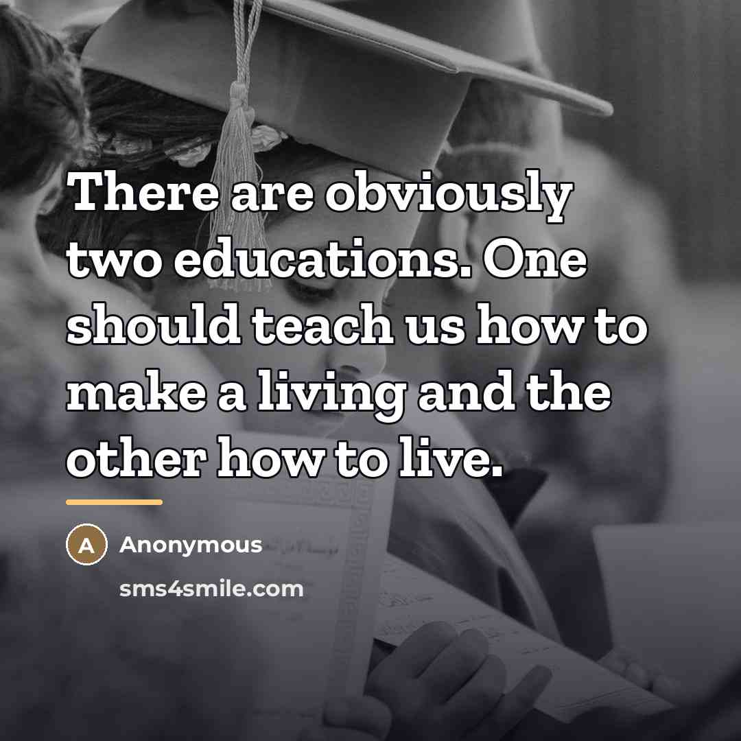 “There are obviously two educations. One should teach us how…” quote by Anonymous