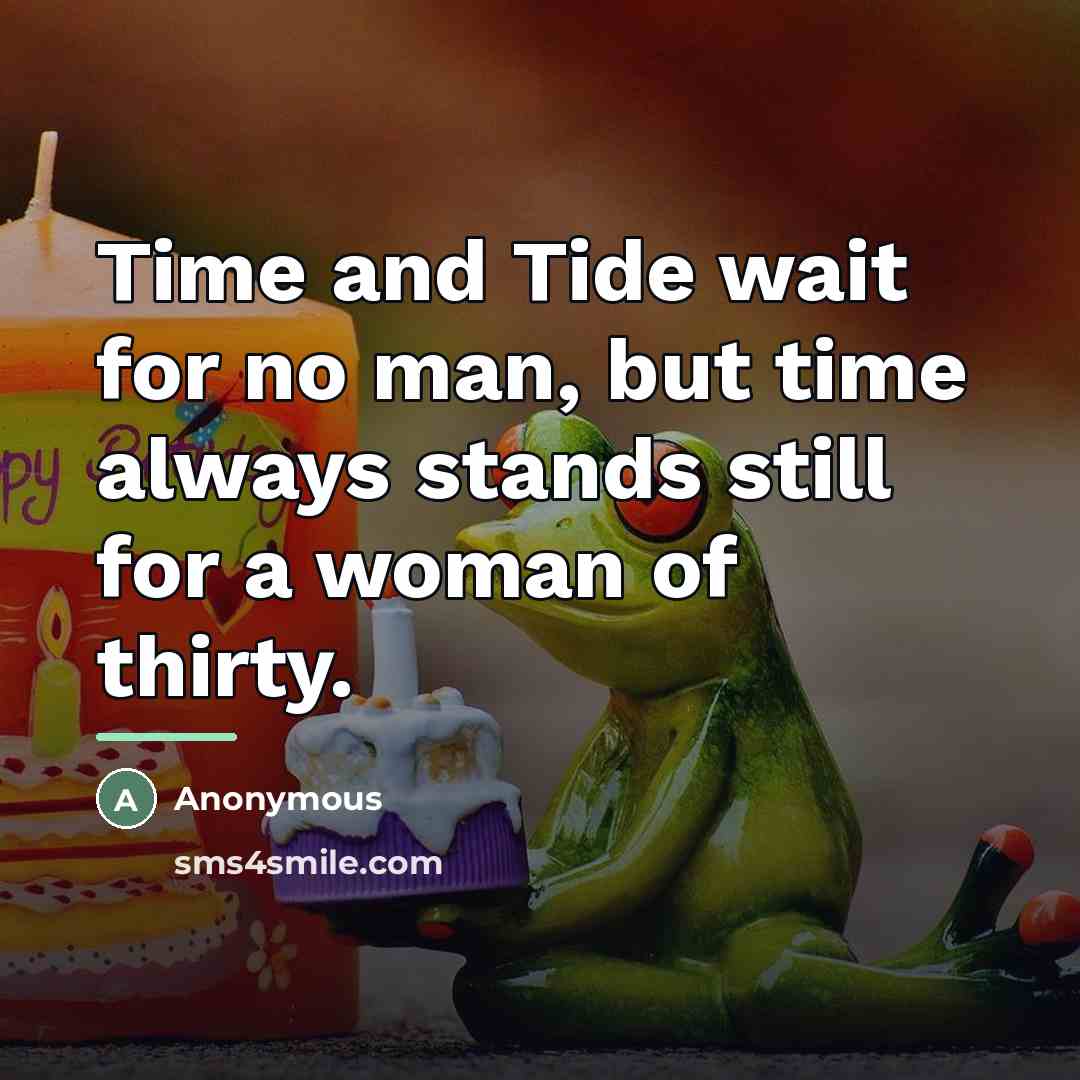 “Time and Tide wait for no man, but time always…” quote by Anonymous