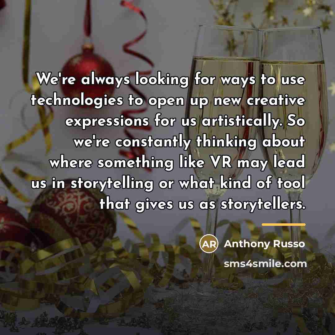 “We're always looking for ways to use technologies to open…” quote by Anthony Russo