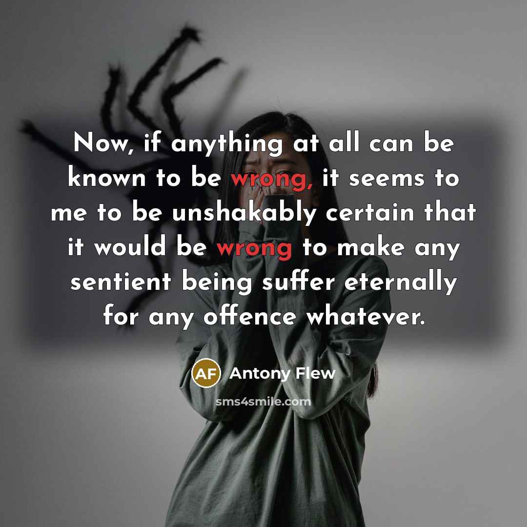 “Now, if anything at all can be known to be…” quote by Antony Flew