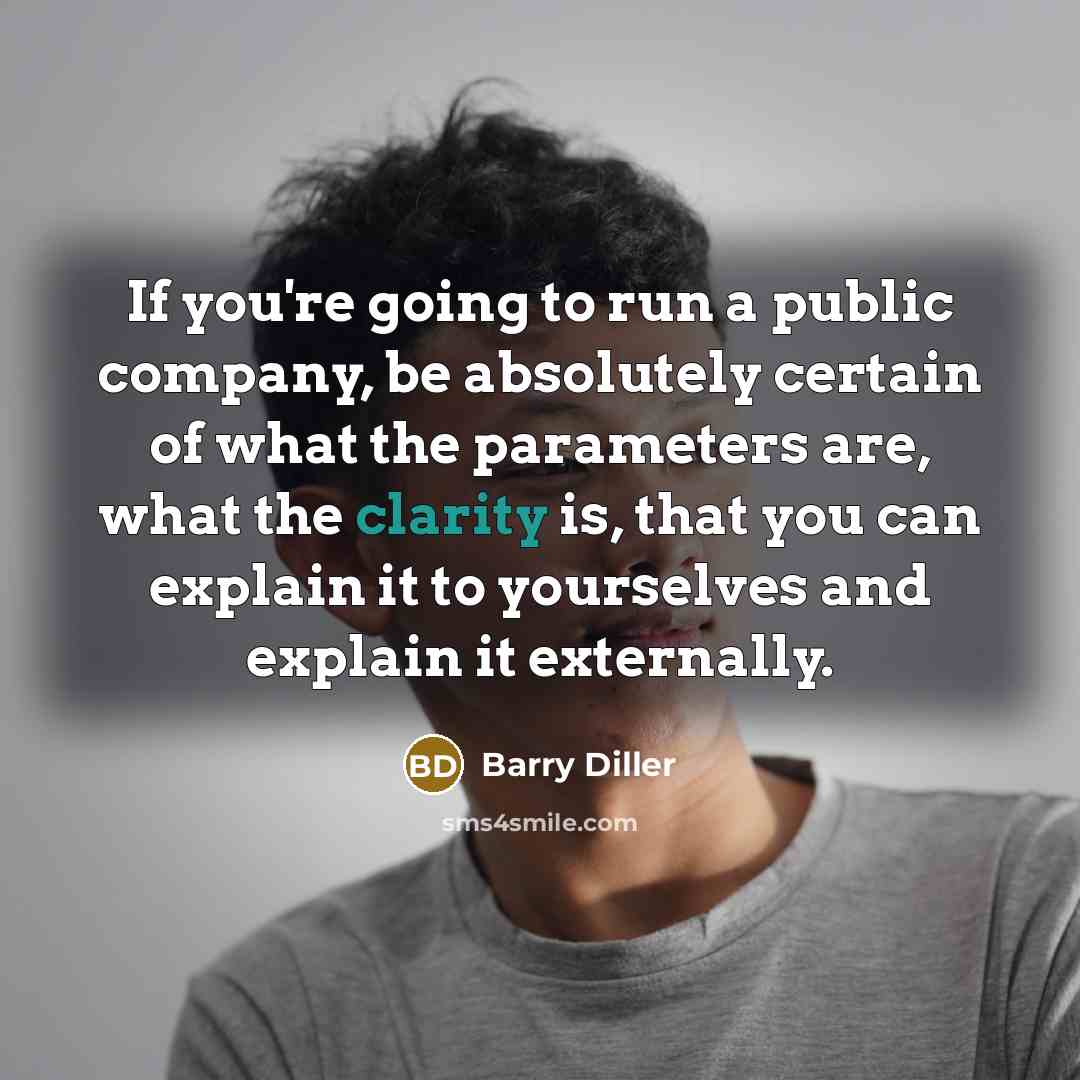“If you're going to run a public company, be absolutely…” quote by Barry Diller