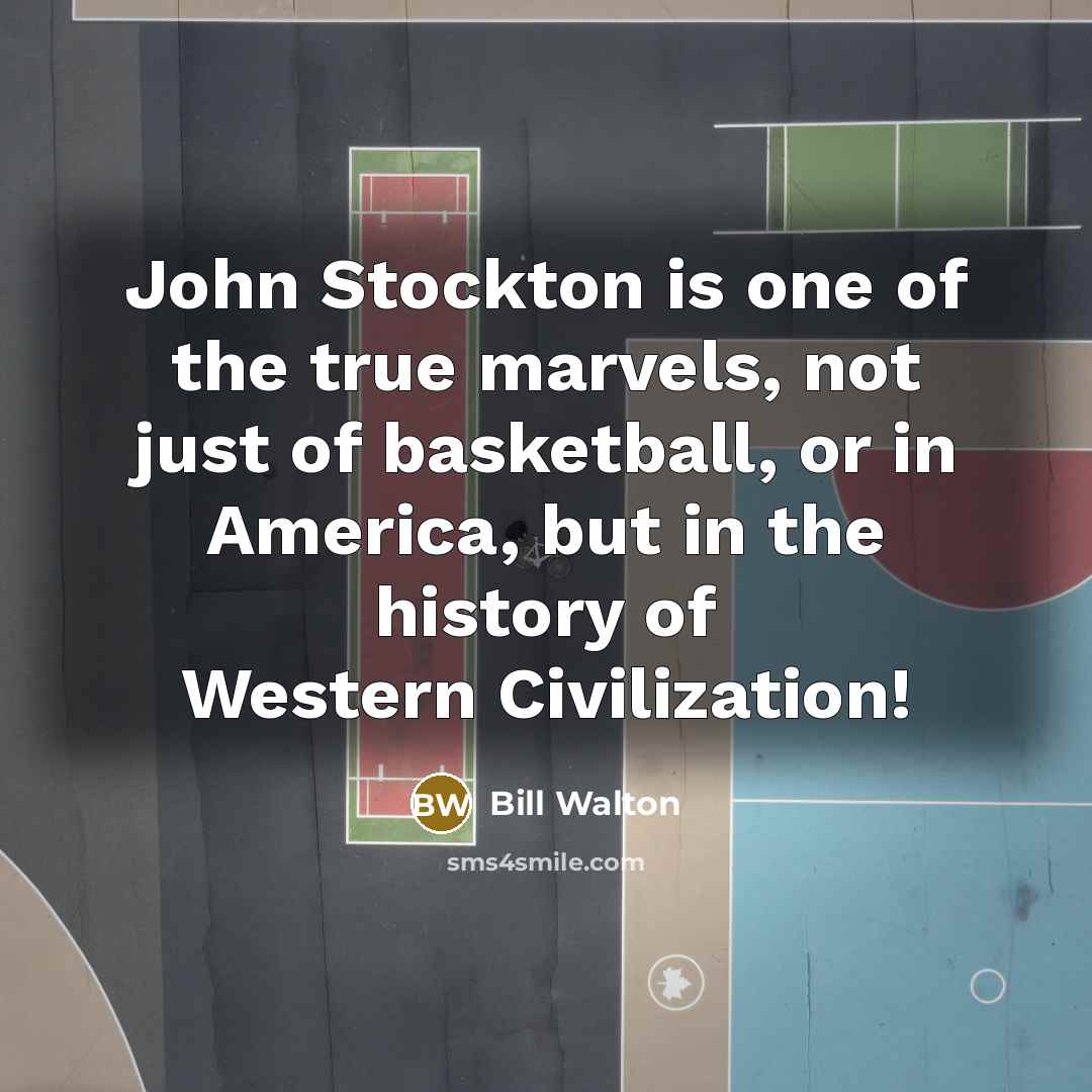 “John Stockton is one of the true marvels, not just…” quote by Bill Walton