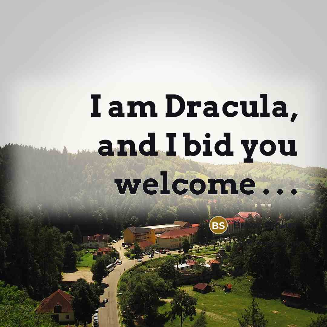“I am Dracula, and I bid you welcome . .…” quote by Bram Stoker