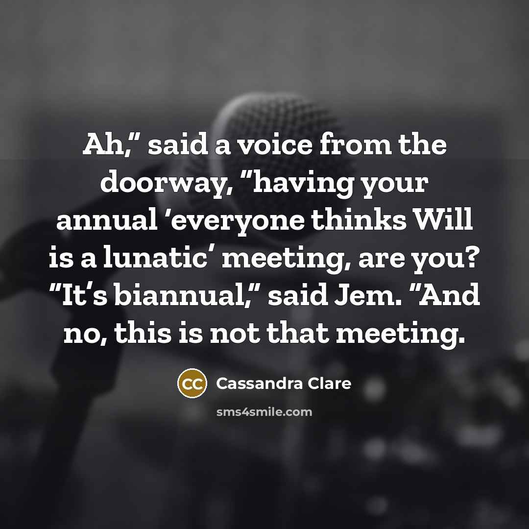 “Ah,” said a voice from the doorway, “having your annual…” quote by Cassandra Clare