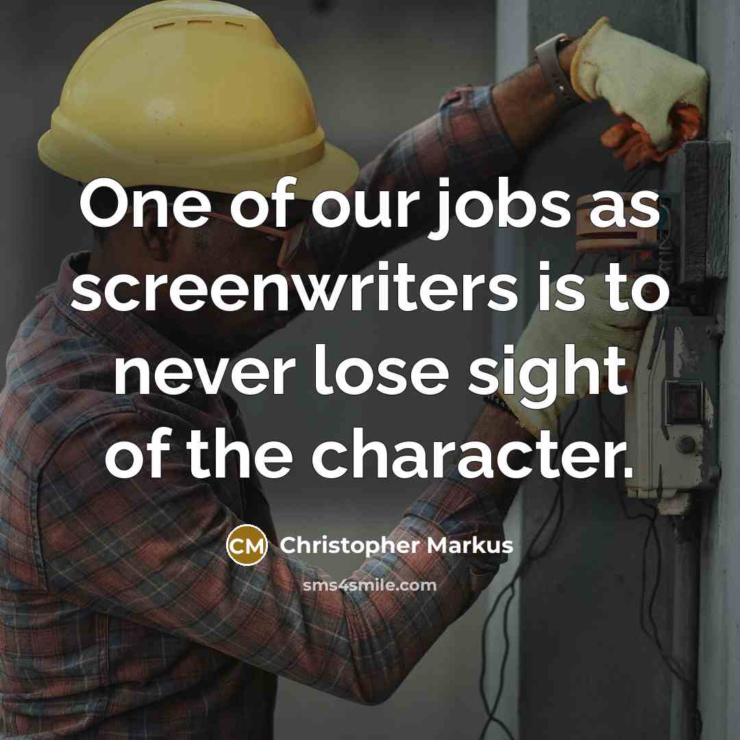 “One of our jobs as screenwriters is to never lose…” quote by Christopher Markus