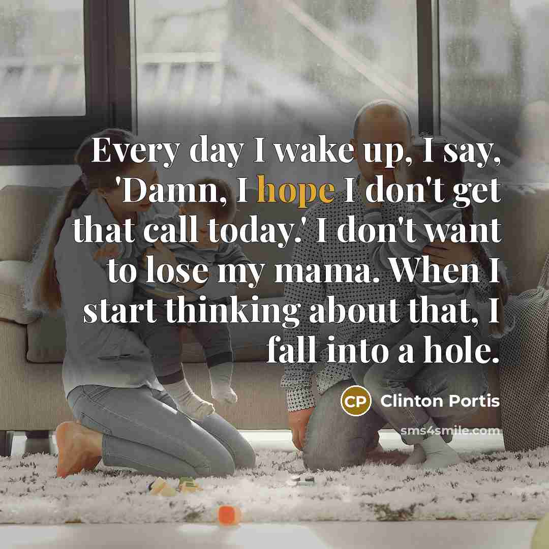 “Every day I wake up, I say, 'Damn, I hope…” quote by Clinton Portis