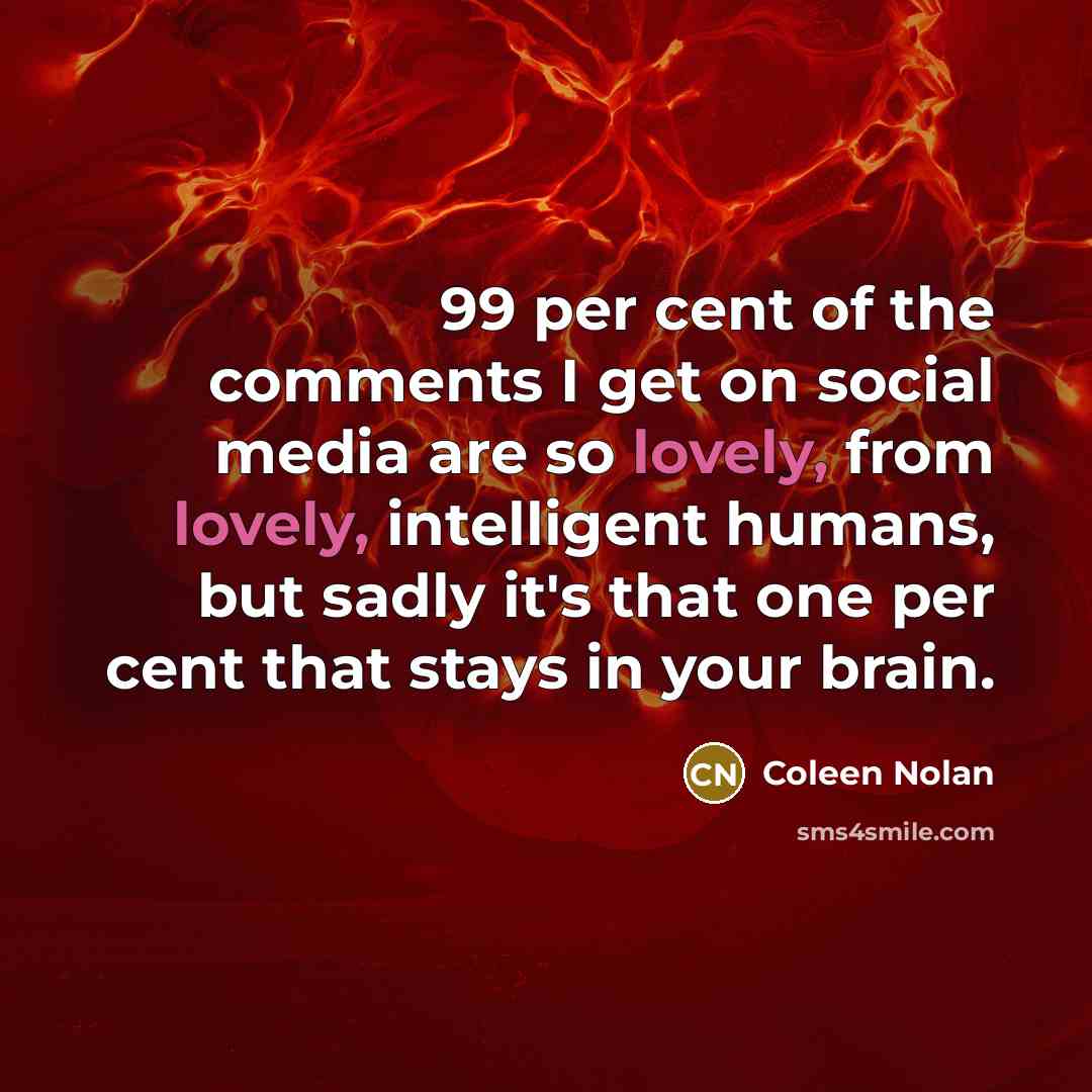 “99 per cent of the comments I get on social…” quote by Coleen Nolan