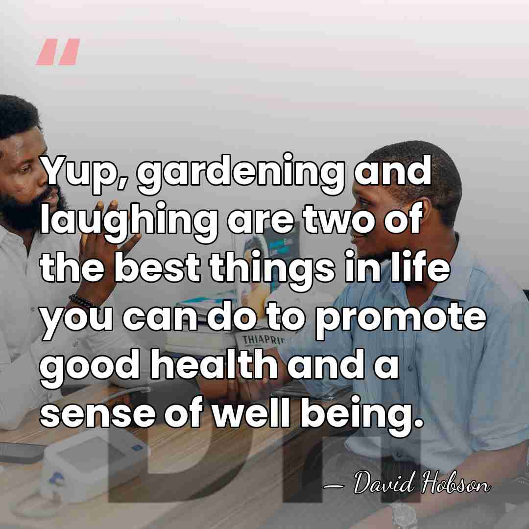 Yup, gardening and laughing are two of the best things in life&hellip; - David Hobson