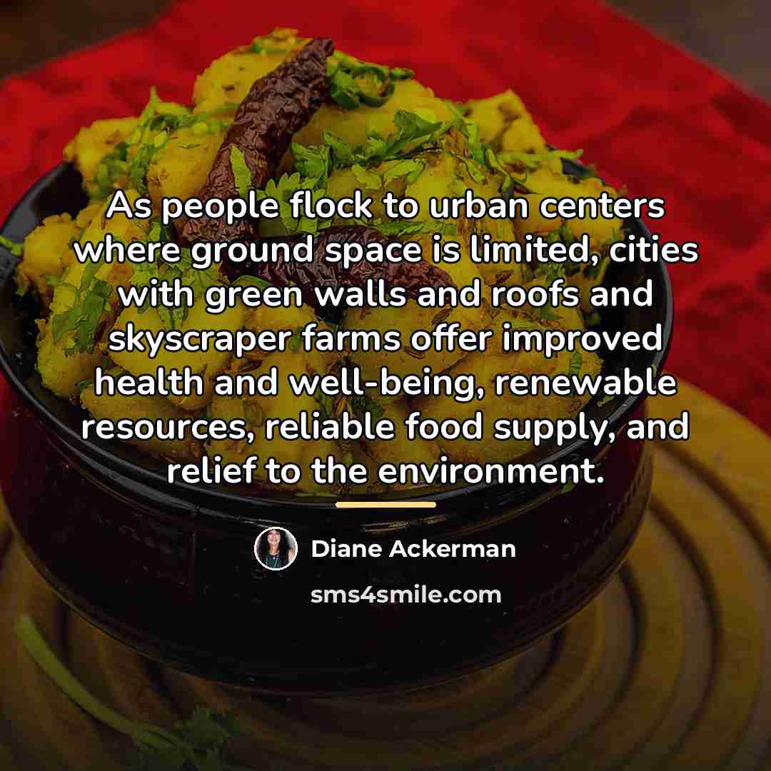 “As people flock to urban centers where ground space is…” quote by Diane Ackerman