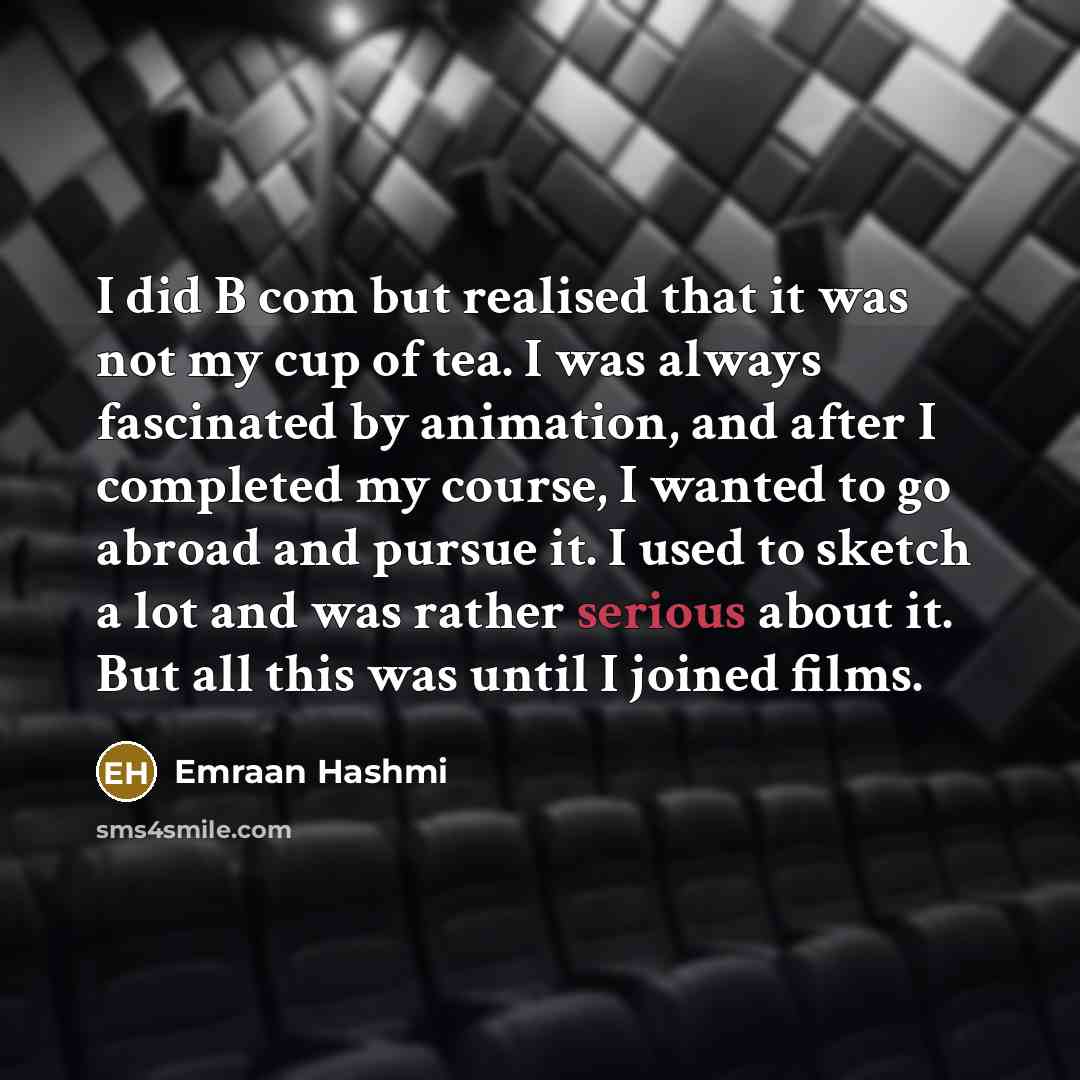 “I did B com but realised that it was not…” quote by Emraan Hashmi