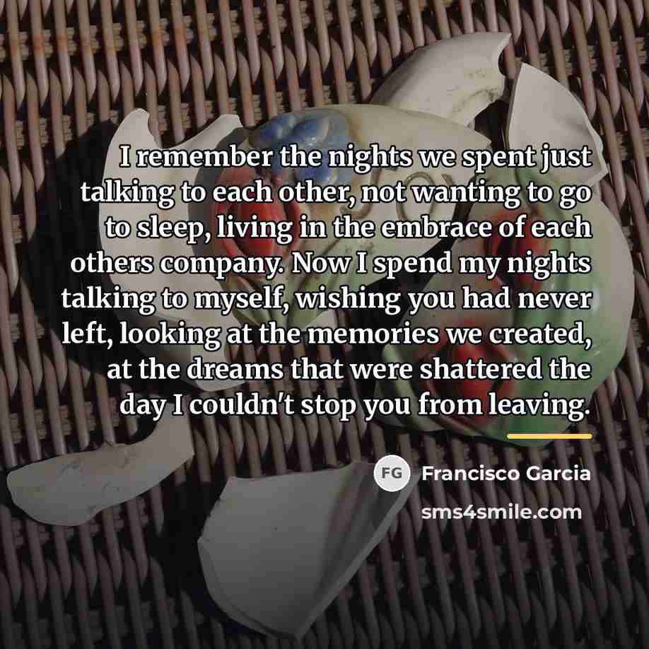 “I remember the nights we spent just talking to each…” quote by Francisco Garcia